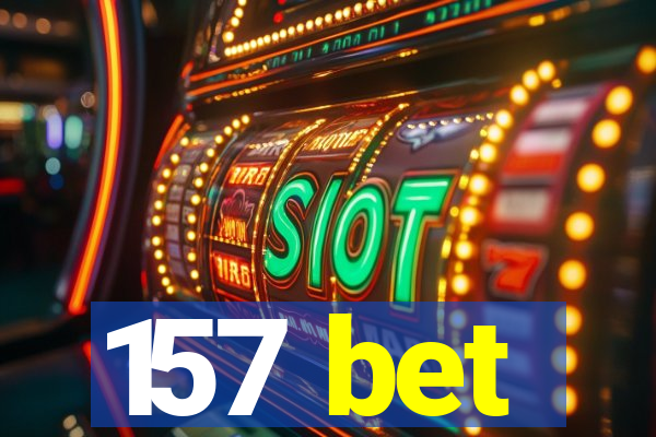 157 bet